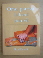 Raul Enyedi - Omul potrivit la locul potrivit