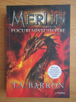 T. A. Barron - Merlin, volumul 3. Focuri misterioase