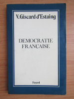 Valery Giscard d Estaing - Democratie francaise