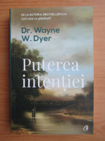 Wayne W. Dyer - Puterea intentiei