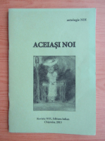 Aceiasi noi. Antologie de versuri ale copiilor si adolescentilor publicate in revista Noi