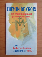 Chemin de Croix. Un chemin d'amour parcouru par Jesus