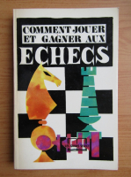 Comment jouer et gagner aux echecs