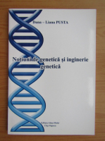 Dan Liana Pusta - Notiuni de genetica si inginerie genetica