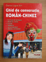 Dana Ligia Ilin - Ghid de conversatie roman-chinez