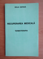 Delia Cinteza - Recuperarea medicala