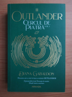 Diana Gabaldon - Outlander, volumul 3. Cercul de Piatra, partea I