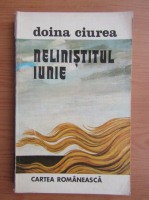 Doina Ciurea - Nelinistitul iunie