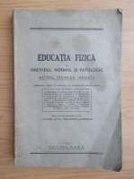 Educatia fizica la individul normal si patologic (1933)