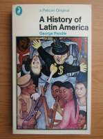 George Pendle - A history of Latin America