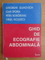Gheorghe Gluhovschi - Ghid de ecografie abdominala