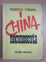 Harrison Forman - China necunoscuta (1947)