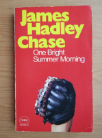 James Hadley Chase - One bright summer morning