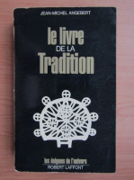 Jean Michel Angebert - Le livre de la tradition