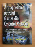 John F. Walvoord - Armaghedon, petrolul si criza din Orientul Mijlociu
