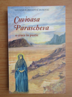 Anticariat: Ljiljana Habjanovic Durovic - Cuvioasa Parascheva, o cruce in pustie