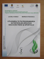 Luciela Vasile - Utilizarea TIC in programarea activitatilor specifice educatiei fizice si sportului
