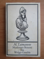 Mark Taimanow - Modernes Benoni bis Wolga-Gambit