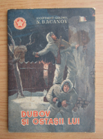 N. Bacanov - Dubov si ostasii lui