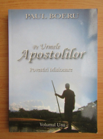 Paul Boeru - Pe urmele apostolilor