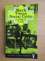 Philip S. Foner - Mark Twain Social Critic