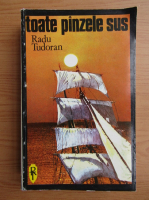 Radu Tudoran - Toate panzele sus! (volumul 1)