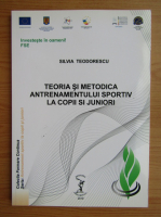 Silvia Teodorescu - Teoria si metodica antrenamentului sportiv la copii si juniori