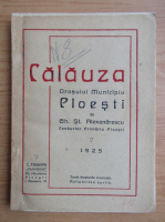 Stefan Alexandrescu - Calauza Orasului Municipiu Ploiesti (1925)