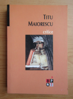 Anticariat: Titu Maiorescu - Critice (volumul 1)