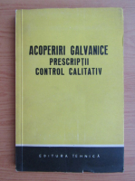 Acoperiri galvanice. Prescriptii, control calitativ