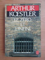 Anticariat: Arthur Koestler - Le zero et l'infini