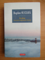 Bogdan Suceava - Avalon. Secretele emigrantilor fericiti