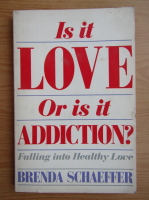 Brenda Schaeffer - Is it love or is it addiction? Falling into healthy love