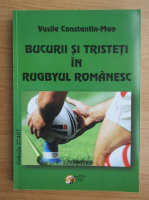 Anticariat: Constantin Vasile - Bucurii si tristeti in rugbyul romanesc