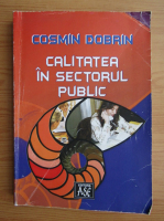 Anticariat: Cosmin Dobrin - Calitatea in sectorul public