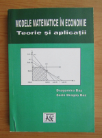 Dragomira Baz - Modele matematice in economie
