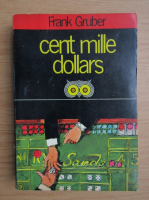 Frank Gruber - Cent mille dollars