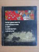 Hinterglasmalerei und Holzschnitte in der Rumanischen Volkskunst
