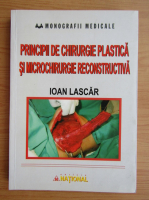 Ioan Lascar - Principii de chirurgie plastica si microchirurgie reconstructiva