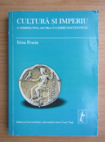 Irina Frasin - Cultura si imperiu