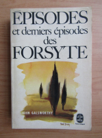 John Galsworthy - Episodes et derniers episodes des Forsyte