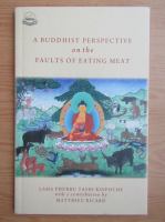 Lama Phurbu Tashi Rinpoche - A buddhist perspective on the faults of eating meat