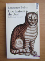 Laurence Bobis - Une histoire du chat