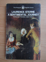 Laurence Sterne - A sentimental journey through France and Italy
