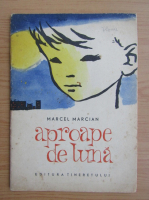 Marcel Marcian - Aproape de luna