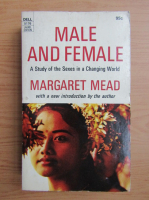 Margaret Mead - Male and female. A study of the sexes in a changing world