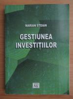Marian Stoian - Gestiunea investitiilor
