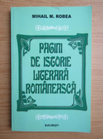 Mihail M. Robea - Pagini de istorie literara romaneasca (volumul 3)