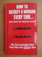 Naura Hayden - How to satisfy a woman every time and have her beg for more