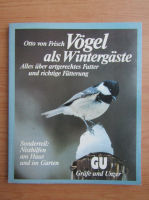 Otto von Frisch - Vogel als Wintergaste